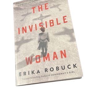 Invisible‎ Woman : A WWII Novel by Erika Robuck (2021, Trade Paperback)
